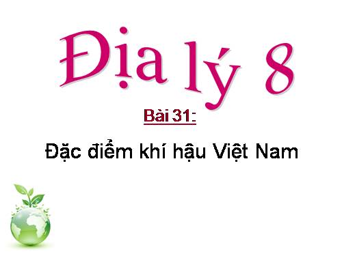 Bài 31. Đặc điểm khí hậu Việt Nam