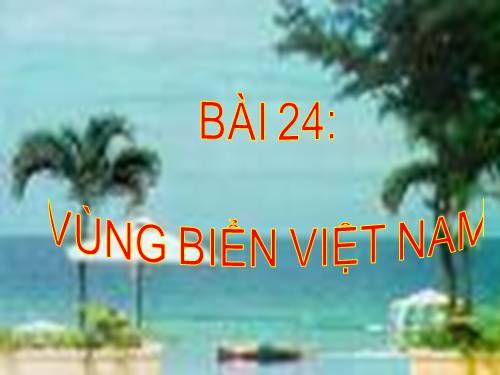 Bài 24. Vùng biển Việt Nam