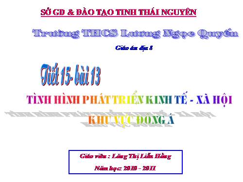 Bài 13. Tình hình phát triển kinh tế - xã hội khu vực Đông Á