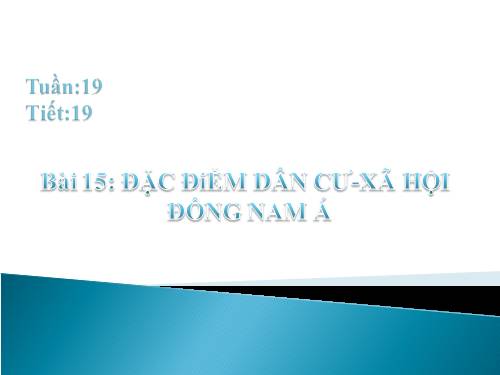 Bài 15. Đặc điểm dân cư, xã hội Đông Nam Á