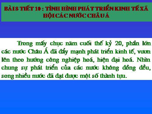 Bài 8. Tình hình phát triển kinh tế - xã hội ở các nước châu Á