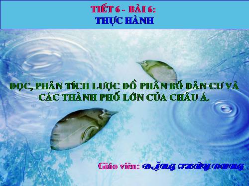 Bài 6. Thực hành: Đọc, phân tích lược đồ phân bố dân cư và các thành phố lớn của châu Á