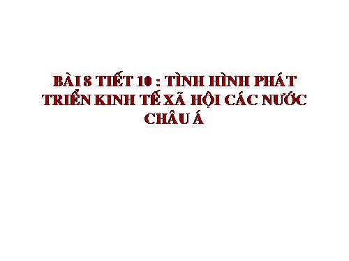 Bài 13. Tình hình phát triển kinh tế - xã hội khu vực Đông Á