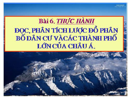 Bài 6. Thực hành: Đọc, phân tích lược đồ phân bố dân cư và các thành phố lớn của châu Á