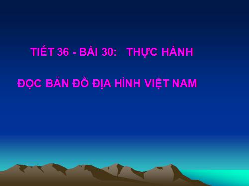 Bài 30. Thực hành: Đọc bản đồ địa hình Việt Nam