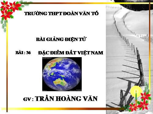 Bài 36. Đặc điểm đất Việt Nam