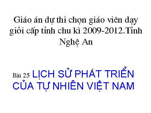 Bài 25. Lịch sử phát triển của tự nhiên Việt Nam