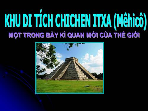 KHU DI TÍCH CHICHEN ITXA (Mêhico)