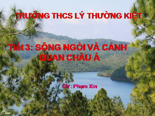 Bài 3. Sông ngòi và cảnh quan châu Á