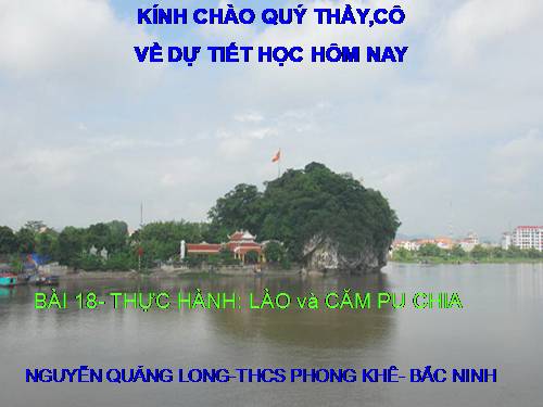 Bài 18. Thực hành: Tìm hiểu Lào và Cam-pu-chia