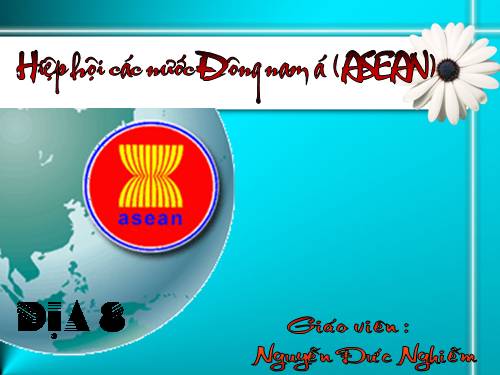 Bài 17. Hiệp hội các nước Đông Nam Á (ASEAN)