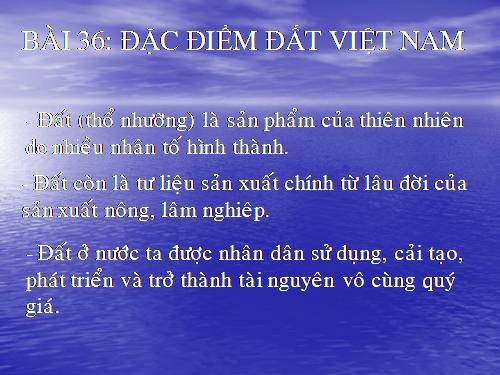 Bài 36. Đặc điểm đất Việt Nam