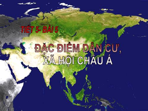 Bài 5. Đặc điểm dân cư, xã hội châu Á