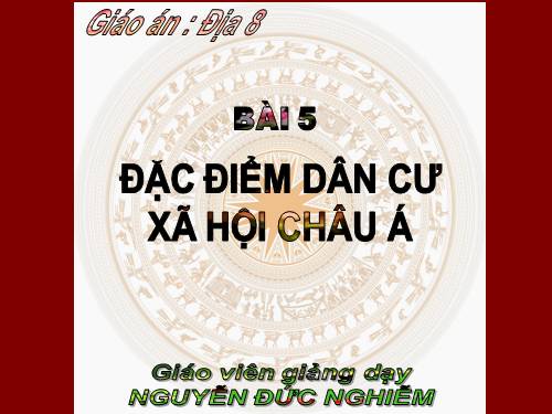 Bài 5. Đặc điểm dân cư, xã hội châu Á