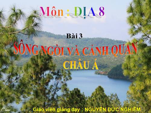 Bài 3. Sông ngòi và cảnh quan châu Á