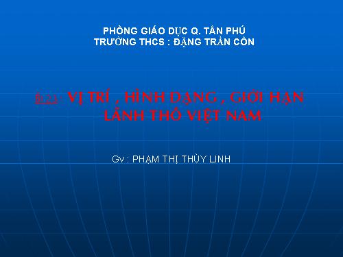 Bài 23. Vị trí, giới hạn, hình dạng lãnh thổ Việt Nam