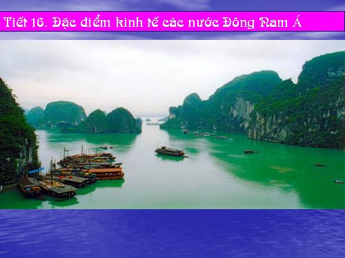 Bài 16. Đặc điểm kinh tế các nước Đông Nam Á