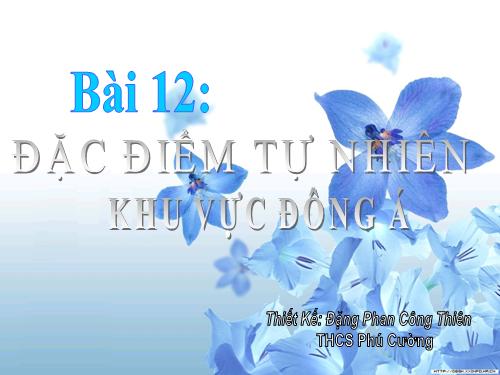 Bài 12. Đặc điểm tự nhiên khu vực Đông Á