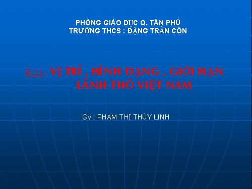 Bài 23. Vị trí, giới hạn, hình dạng lãnh thổ Việt Nam