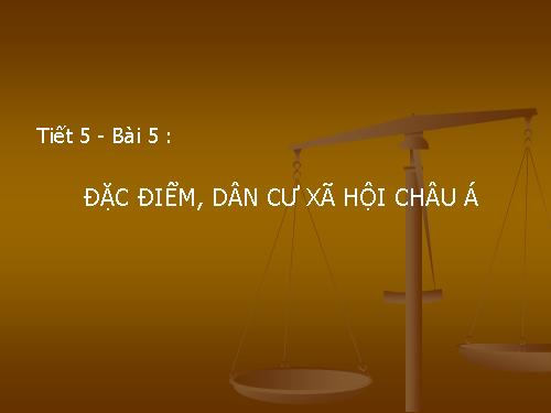 Bài 5. Đặc điểm dân cư, xã hội châu Á