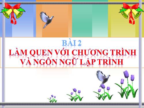 Bài 2. Làm quen với chương trình và ngôn ngữ lập trình