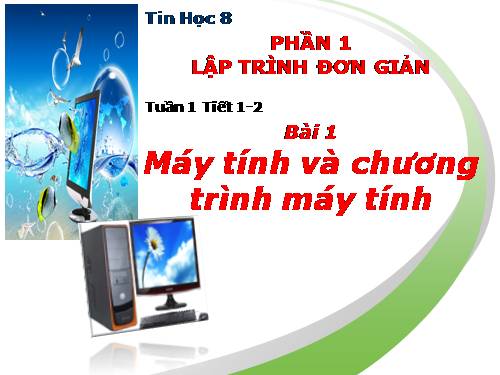 Bài 1. Máy tính và chương trình máy tính.