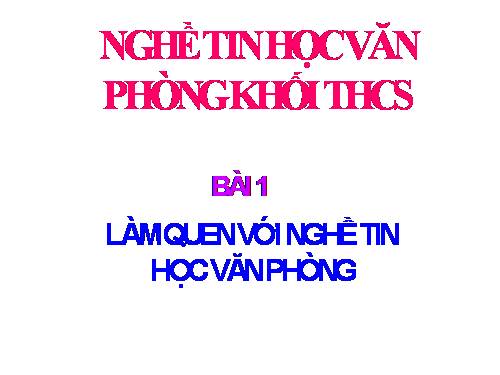 bai giang nghe thcs lop 8 bai 1 chuan 2016-2017