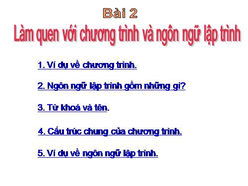 Bài 2. Làm quen với chương trình và ngôn ngữ lập trình