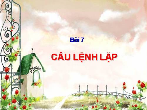 Bài 7. Câu lệnh lặp