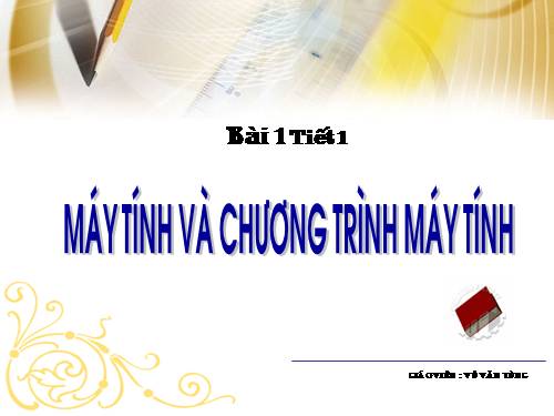 Bài 1. Máy tính và chương trình máy tính.