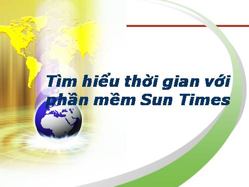 Tìm hiểu thời gian với phần mềm Sun Times