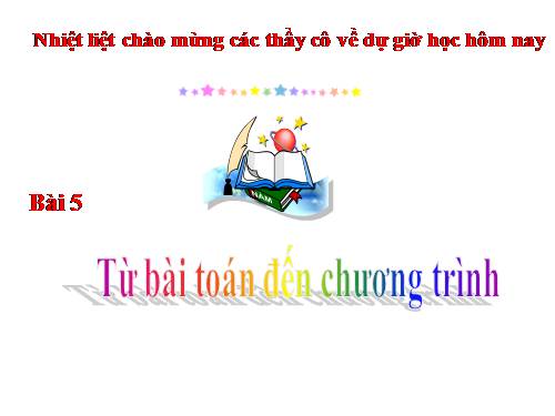 Bài 5. Từ bài toán đến chương trình