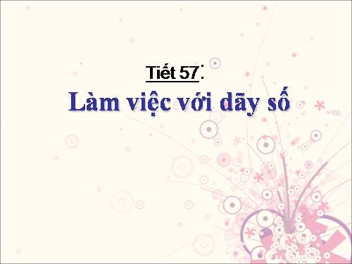 Bài 9. Làm việc với dãy số