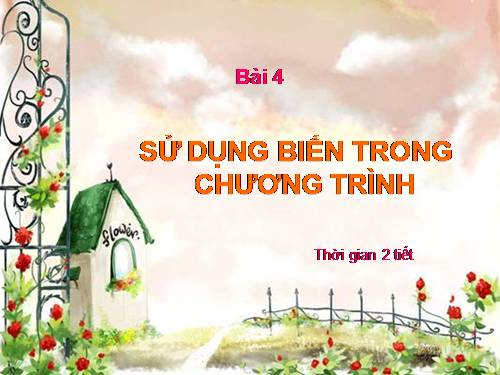 Bài 4. Sử dụng biến trong chương trình