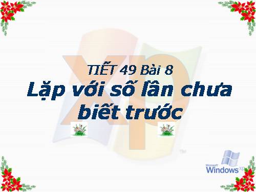 Bài 8. Lặp với số lần chưa biết trước