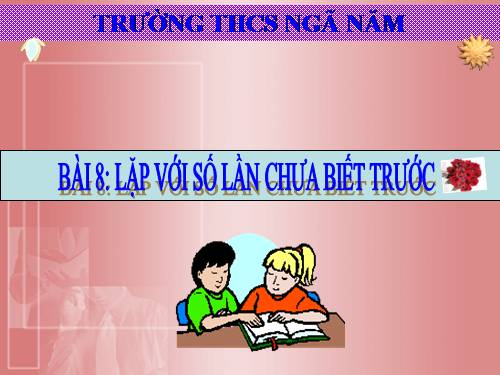 Bài 8. Lặp với số lần chưa biết trước