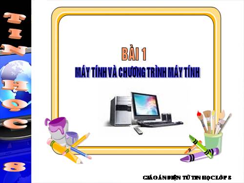 Bài 1. Máy tính và chương trình máy tính.