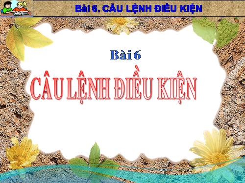 Bài 6. Câu lệnh điều kiện