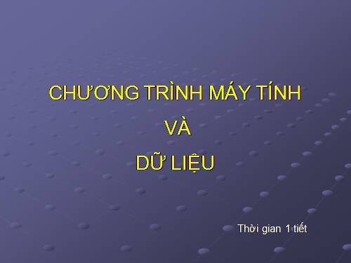 Bài 3. Chương trình máy tính và dữ liệu