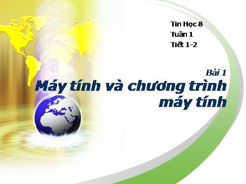 Bài 1. Máy tính và chương trình máy tính.