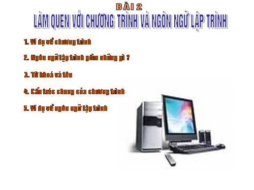 Bài 2. Làm quen với chương trình và ngôn ngữ lập trình