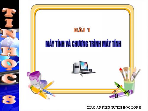 Bài 1. Máy tính và chương trình máy tính.