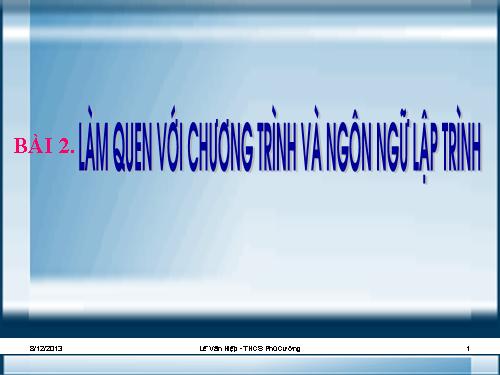 Bài 2. Làm quen với chương trình và ngôn ngữ lập trình