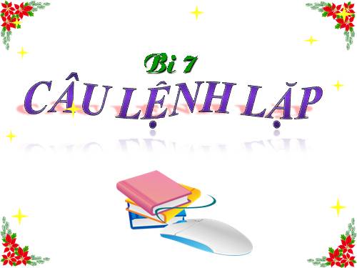 Bài 7. Câu lệnh lặp