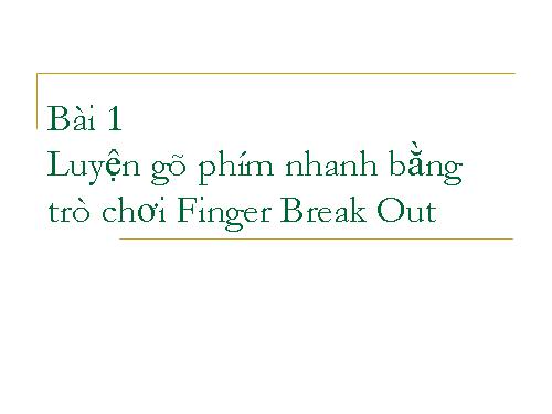 Luyện gõ bàn phím nhanh với Finger Break out