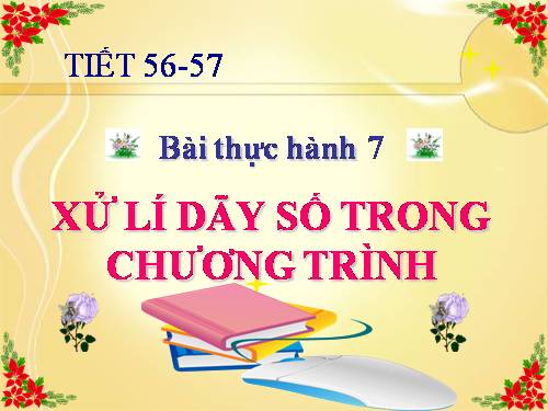 Bài thực hành 7. Xử lí dãy số trong chương trình