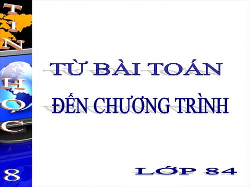 Bài 5. Từ bài toán đến chương trình