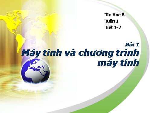 Bài 1. Máy tính và chương trình máy tính.