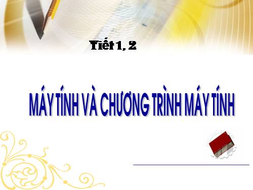 Bài 1. Máy tính và chương trình máy tính.