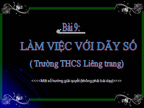 Bài 9. Làm việc với dãy số